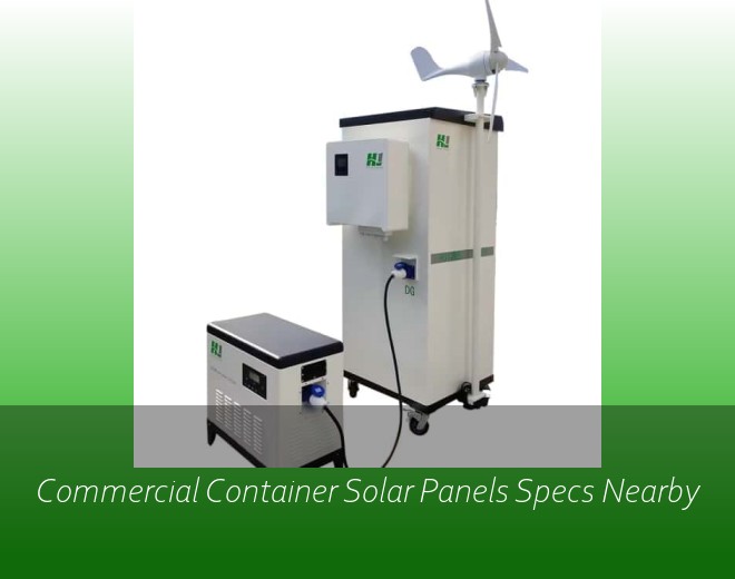 Commercial Container Solar Panels Specs Nearby